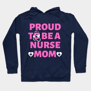 Proud to be a nurse mom Hoodie